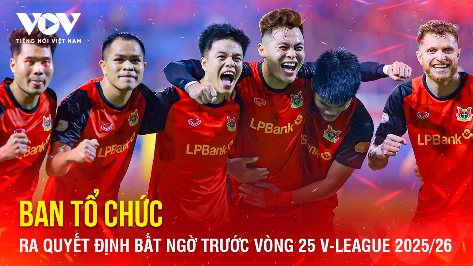 Tin bóng đá 28-5: Ban tổ chức ra quyết định bất ngờ trước vòng 25 V-League 2025/26